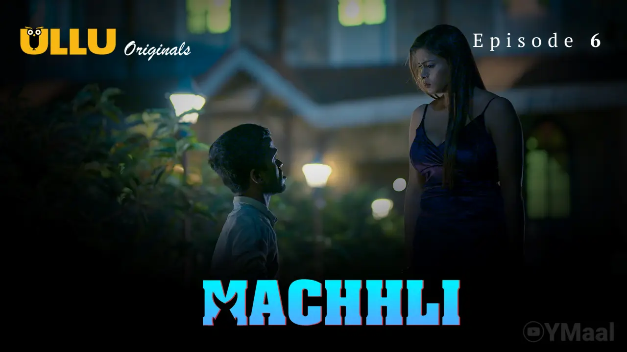 Watch Machhli Episode 6 Web Series
