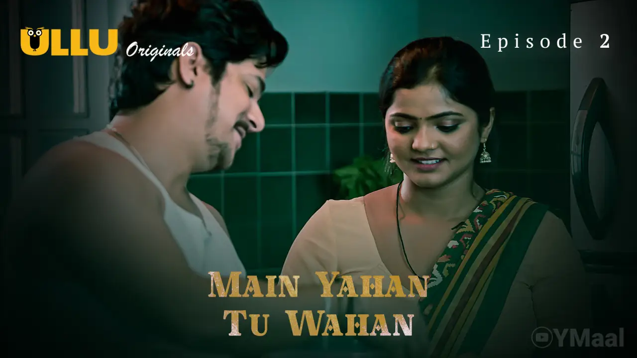 Watch Main Yahan Tu Wahan Episode 2 Web Series