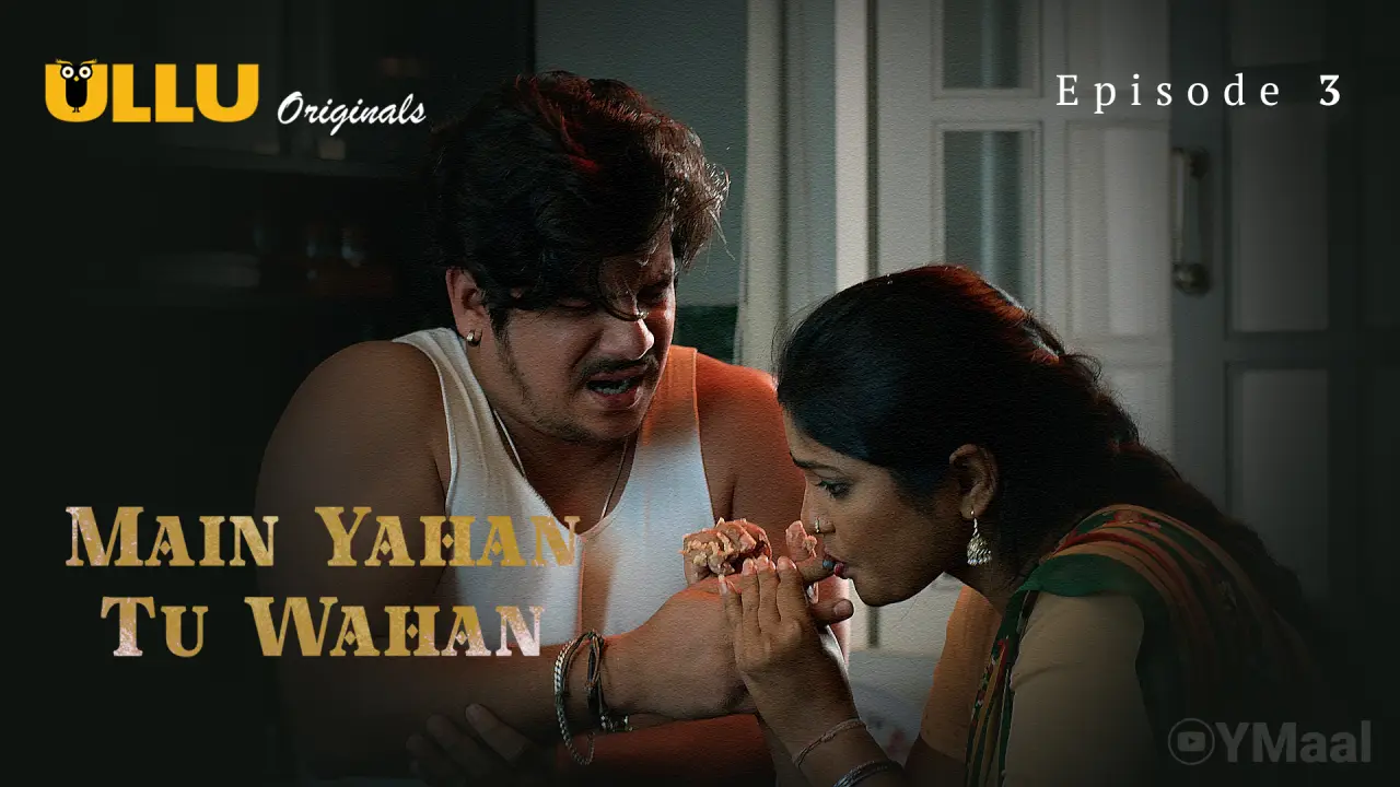 Watch Main Yahan Tu Wahan Episode 3 Web Series