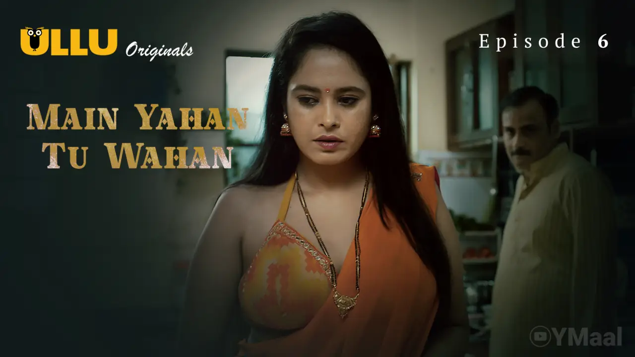 Watch Main Yahan Tu Wahan Episode 6 Web Series