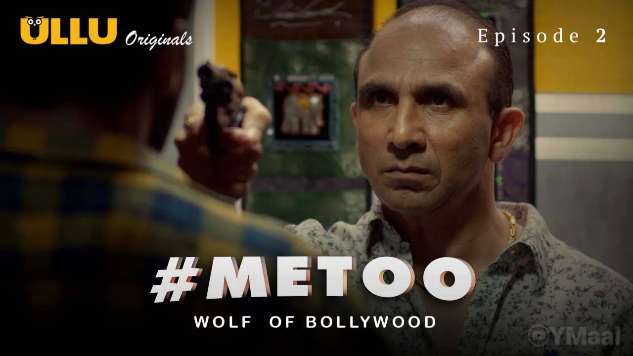 Watch MeToo Wolf Of Bollywood Episode 2 Web Series