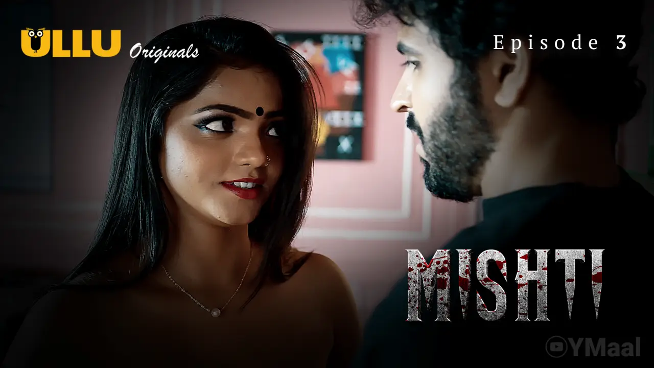 Watch Mishti Episode 3 Web Series