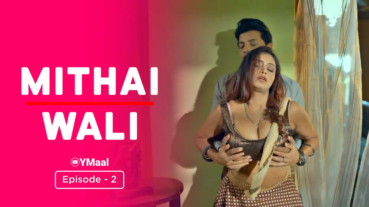 Watch Mithai Wali Episode 2 Web Series