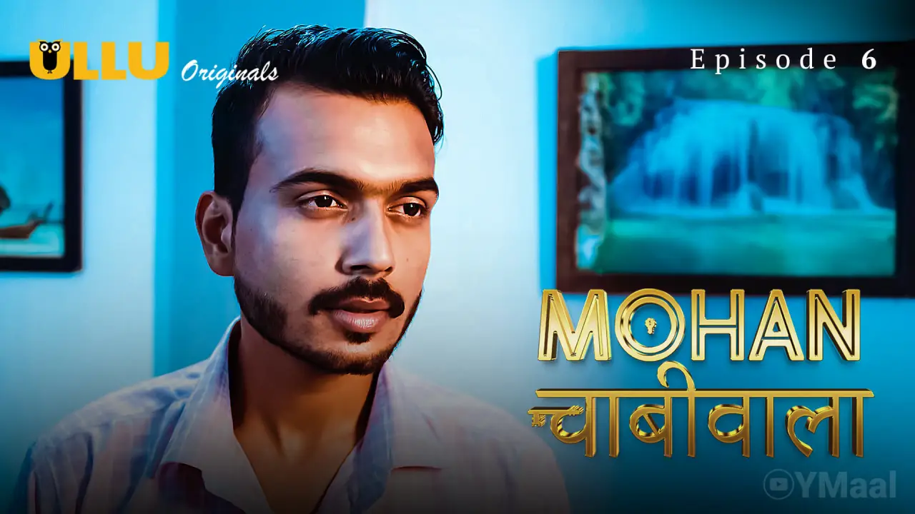 Watch Mohan Chabhiwala Episode 6 Web Series