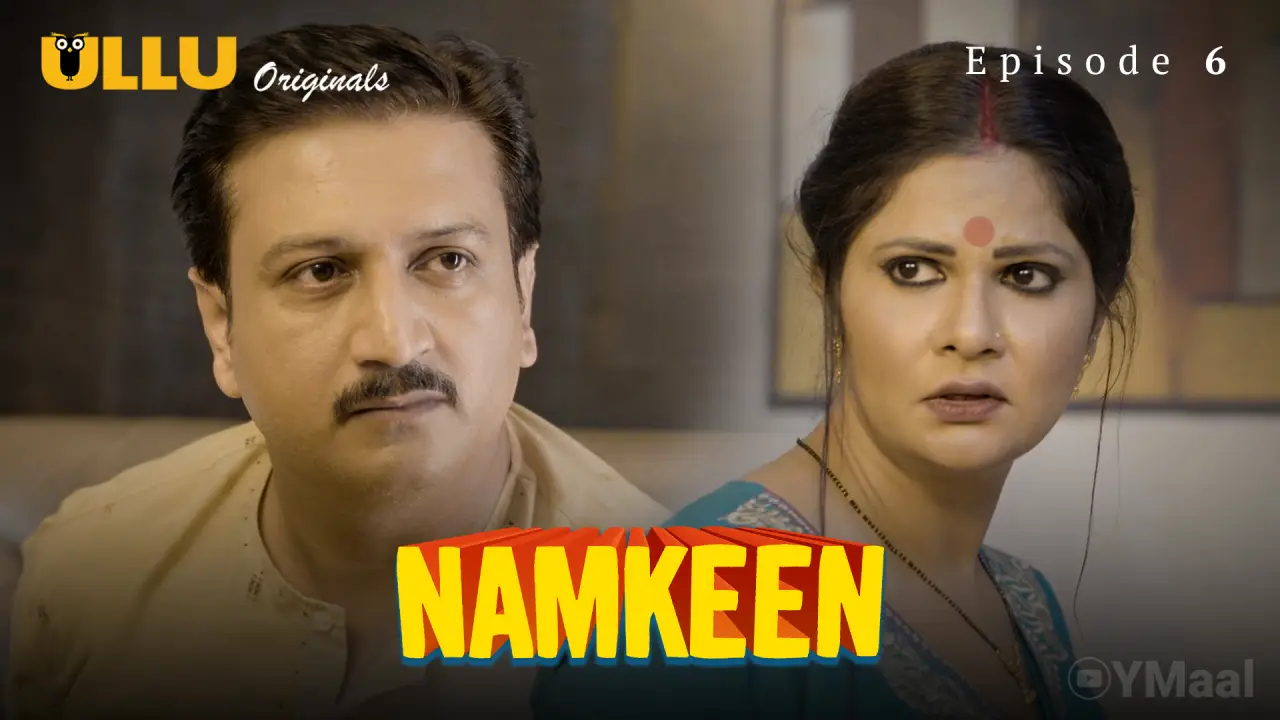 Watch Namkeen Episode 6 Web Series