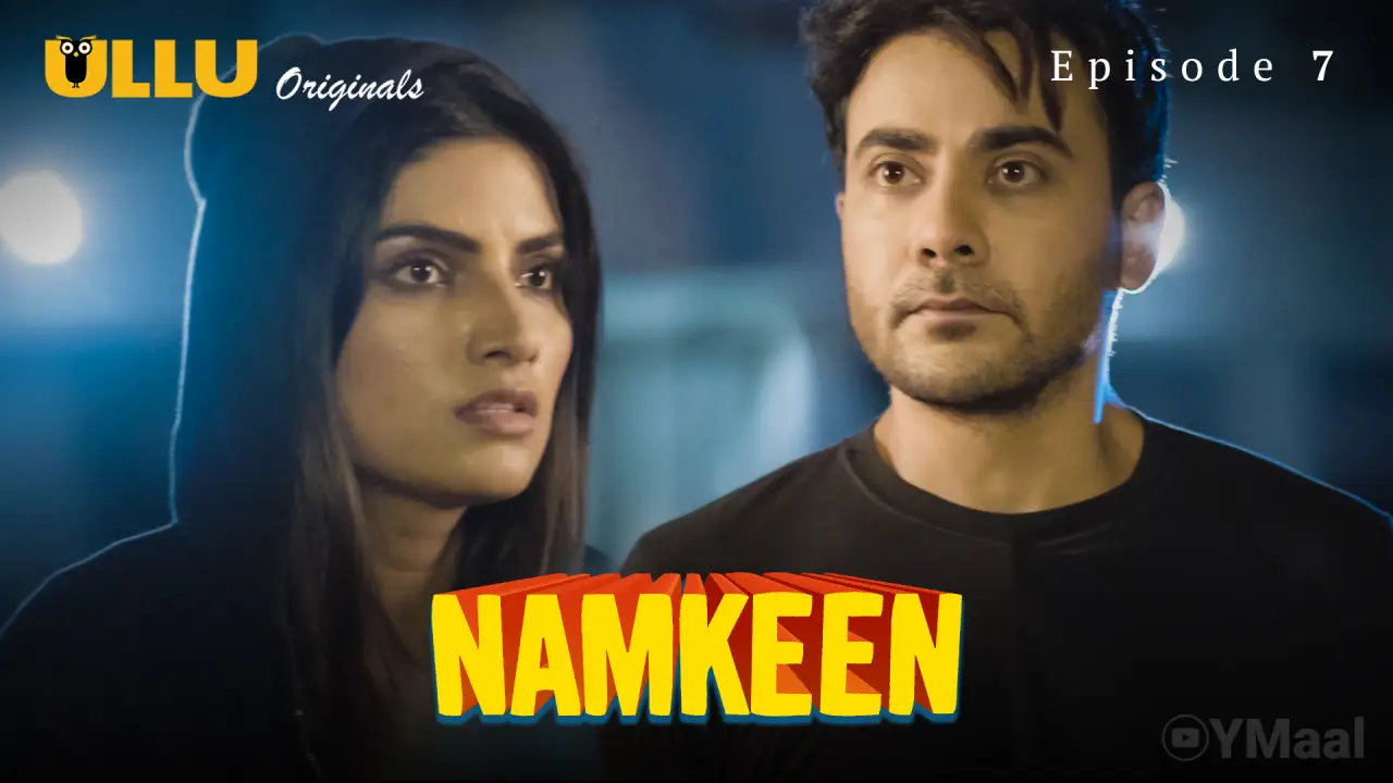 Watch Namkeen Episode 7 Web Series