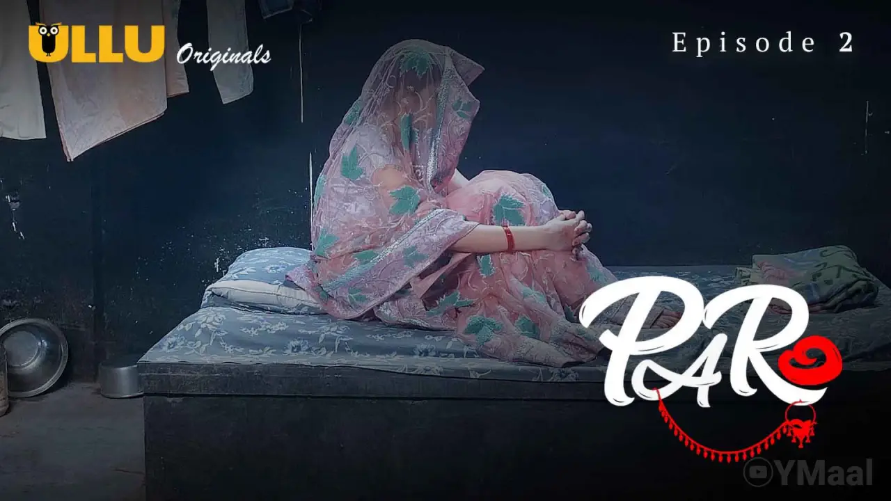 Watch Paro Episode 2 Web Series