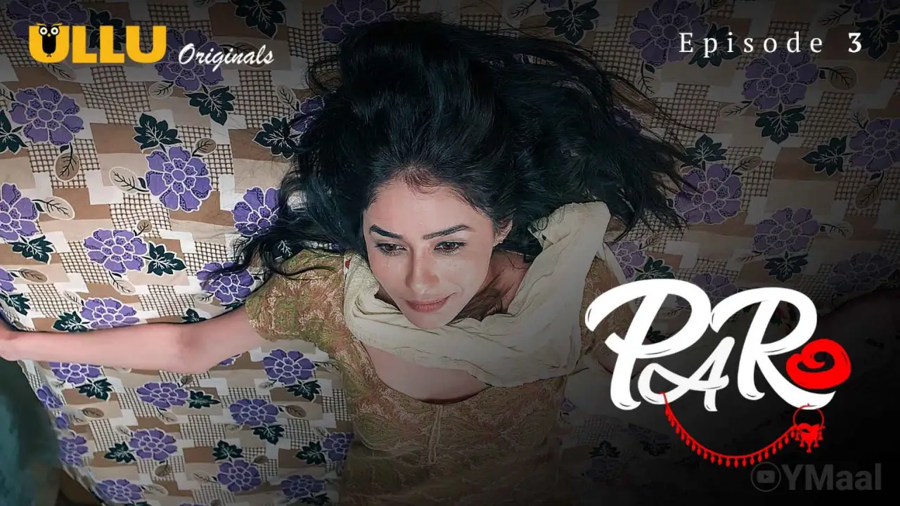 Watch Paro Episode 3 Web Series