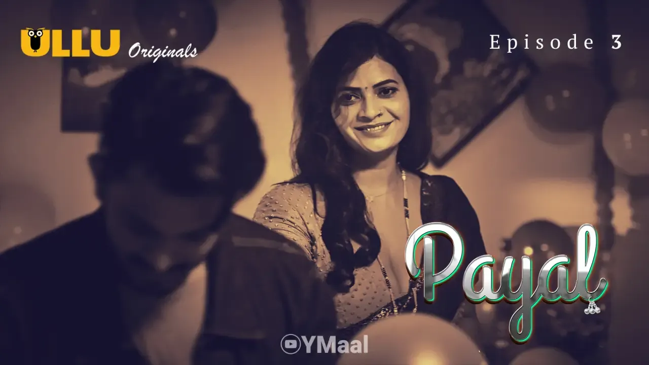 Watch Payal Episode 3 Web Series