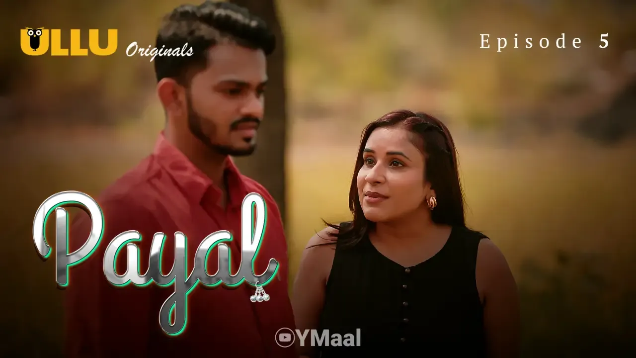 Watch Payal Episode 5 Web Series