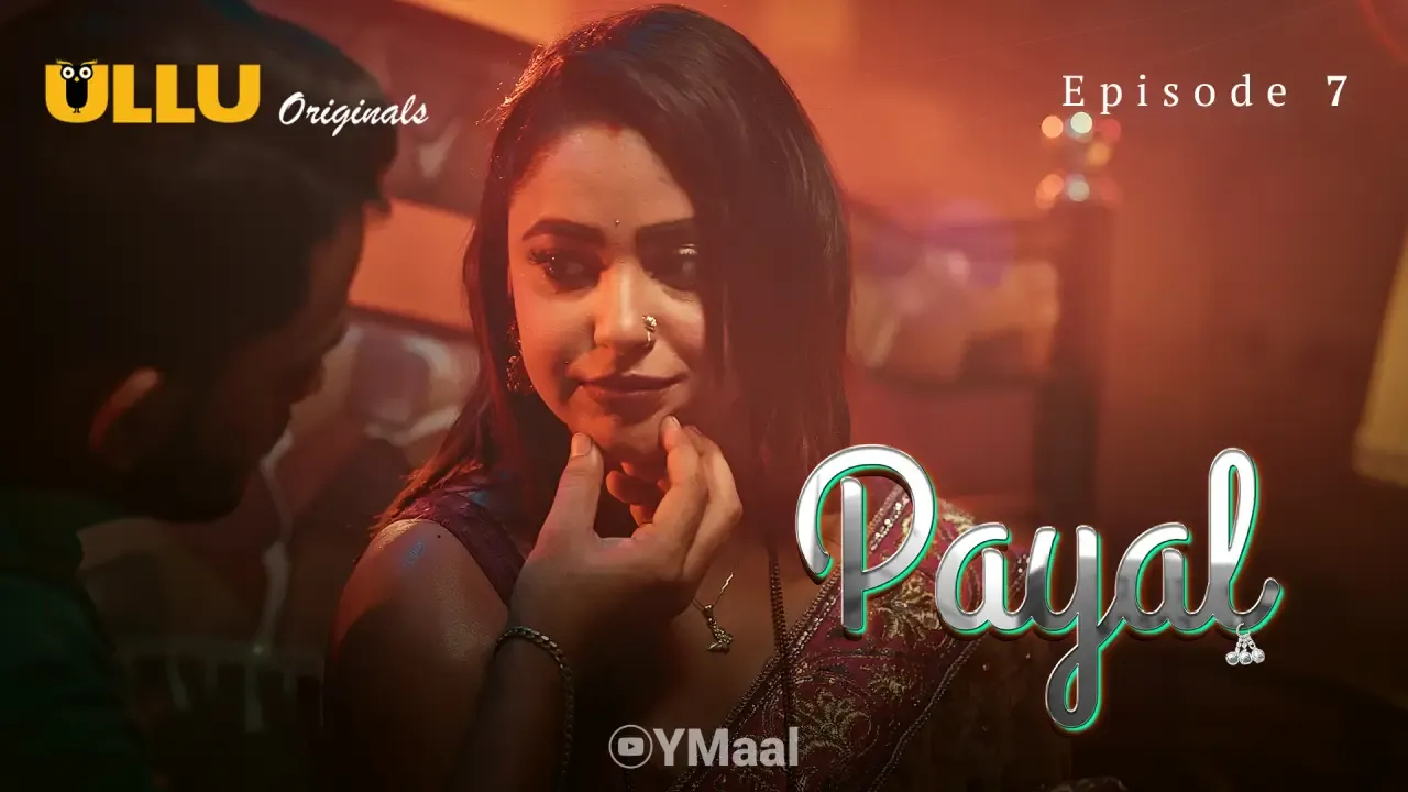 Watch Payal Episode 7 Web Series