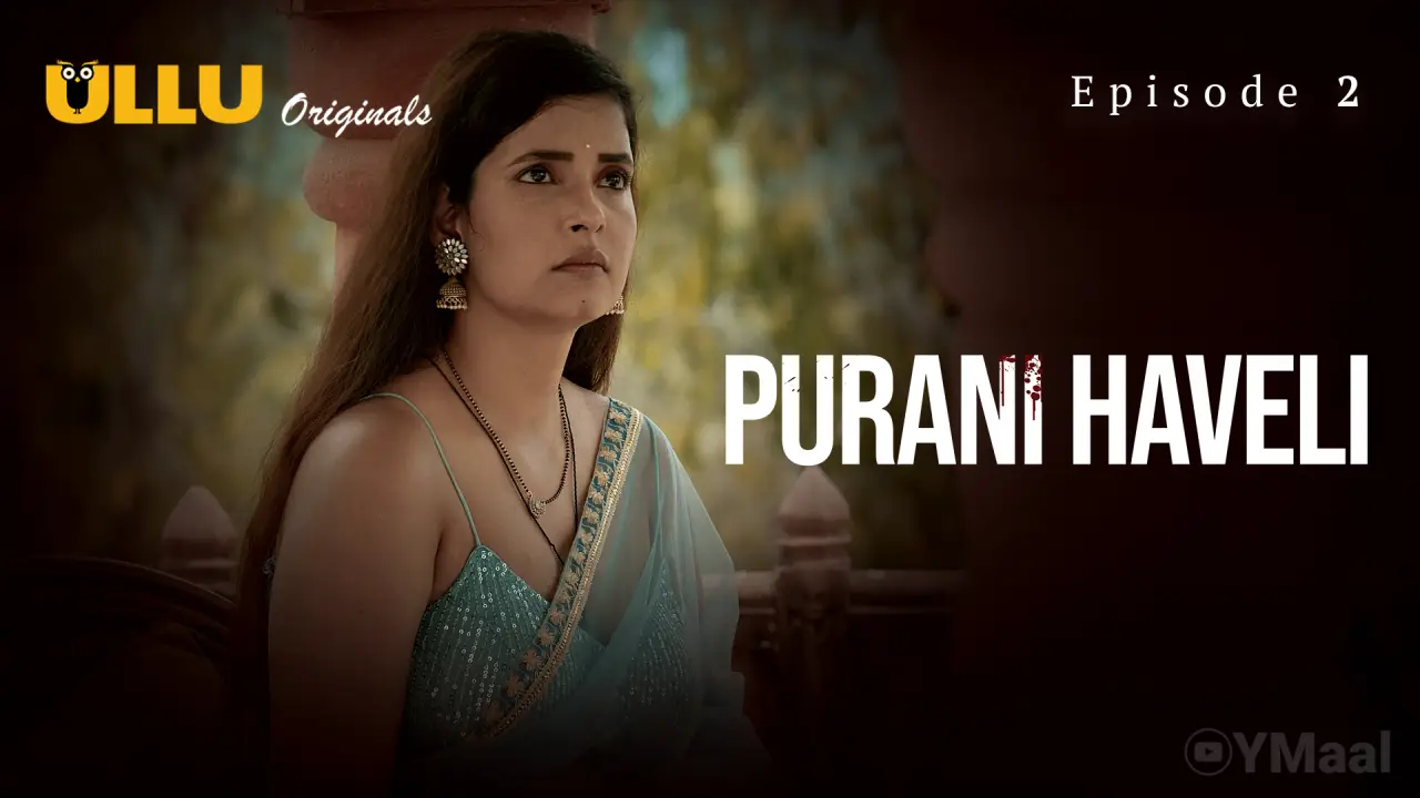Watch Purani Haveli Episode 2 Web Series