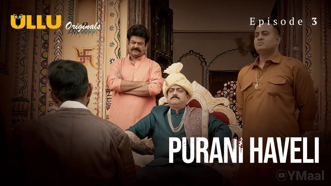 Watch Purani Haveli Episode 3 Web Series