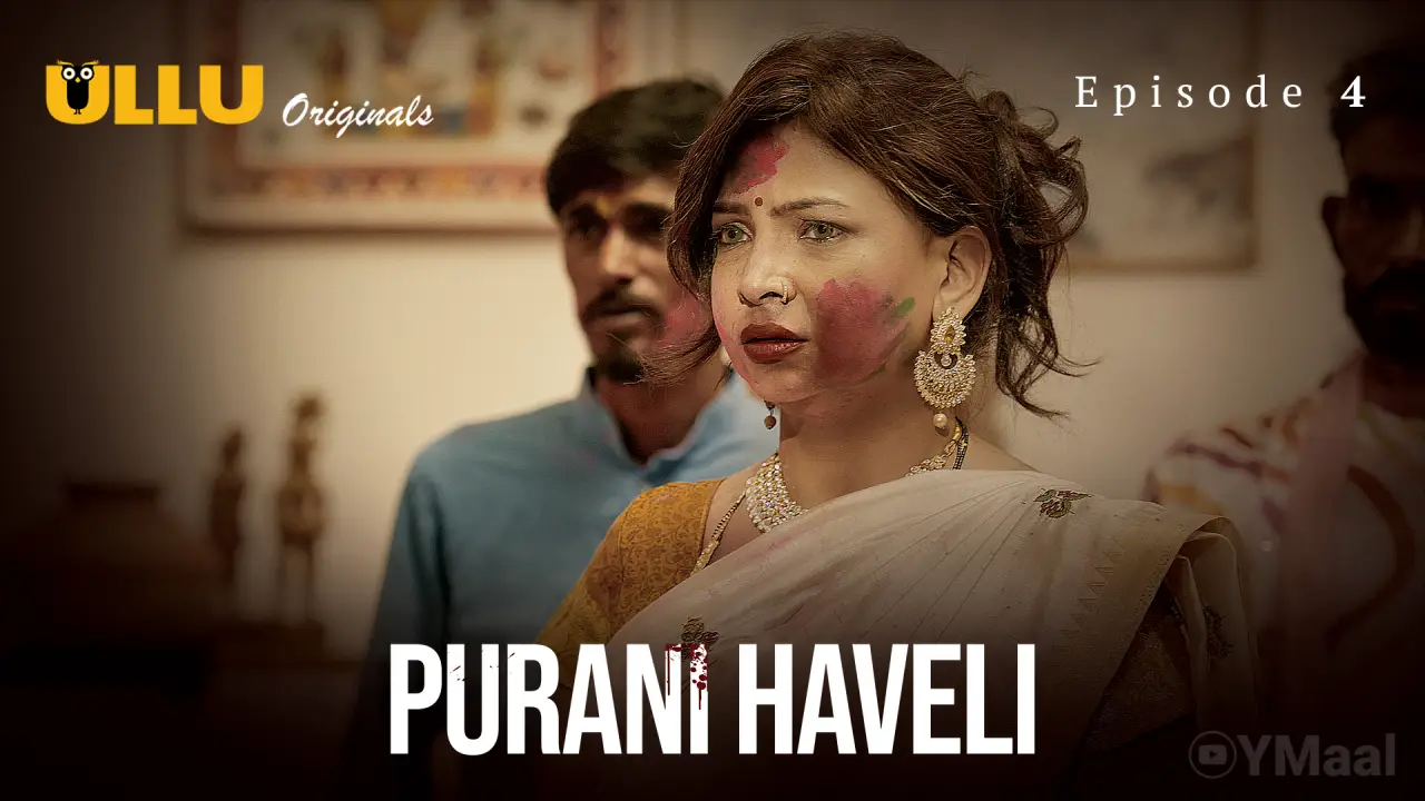 Watch Purani Haveli Episode 4 Web Series