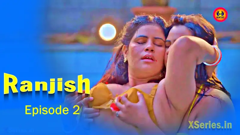 Watch Ranjish Episode 2 Web Series