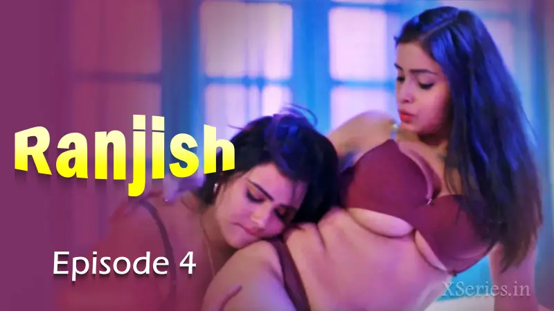 Watch Ranjish Episode 4 Web Series