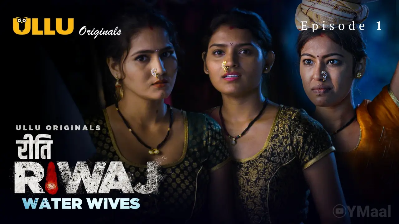 Watch Riti Riwaj Water Wives Episode 1 Web Series
