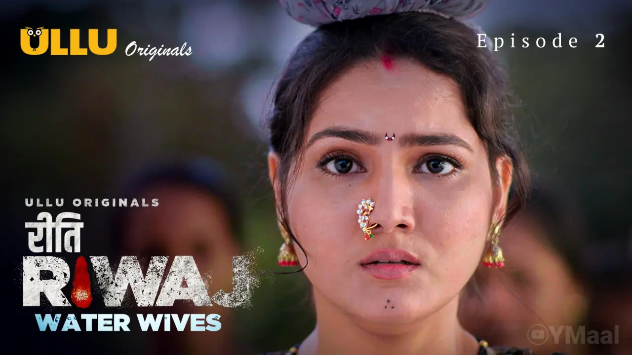 Watch Riti Riwaj Water Wives Episode 2 Web Series