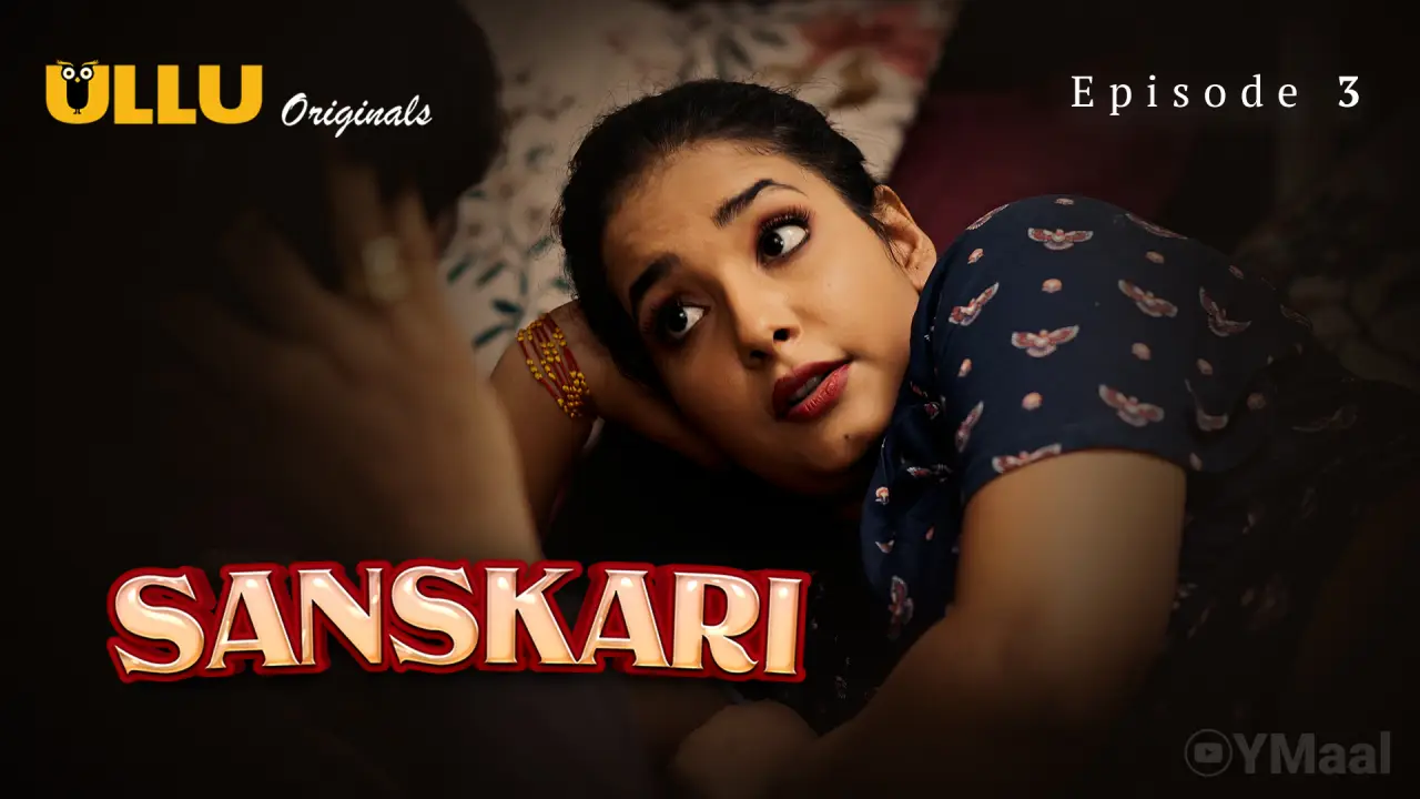 Watch Sanskari Episode 3 Web Series