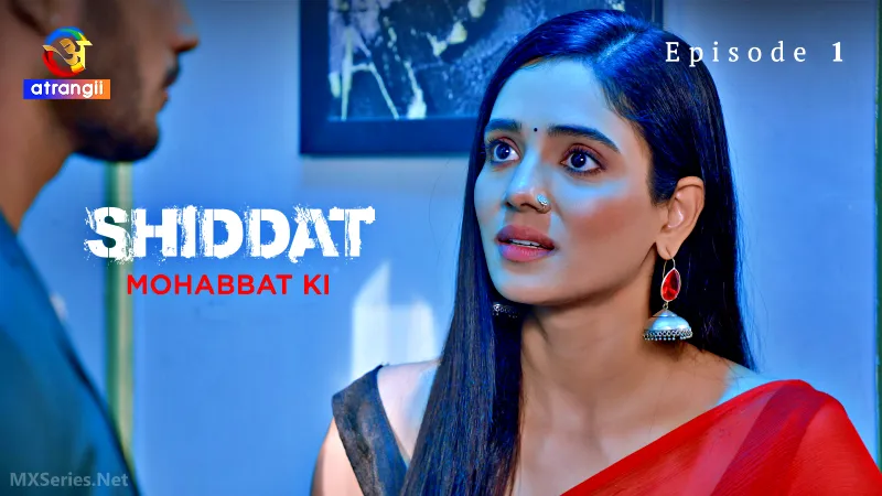 Watch Shiddat Mohabbat Ki Episode 1 Web Series