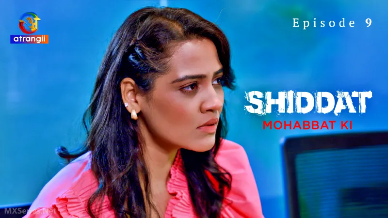 Watch Shiddat Mohabbat Ki Episode 9 Web Series
