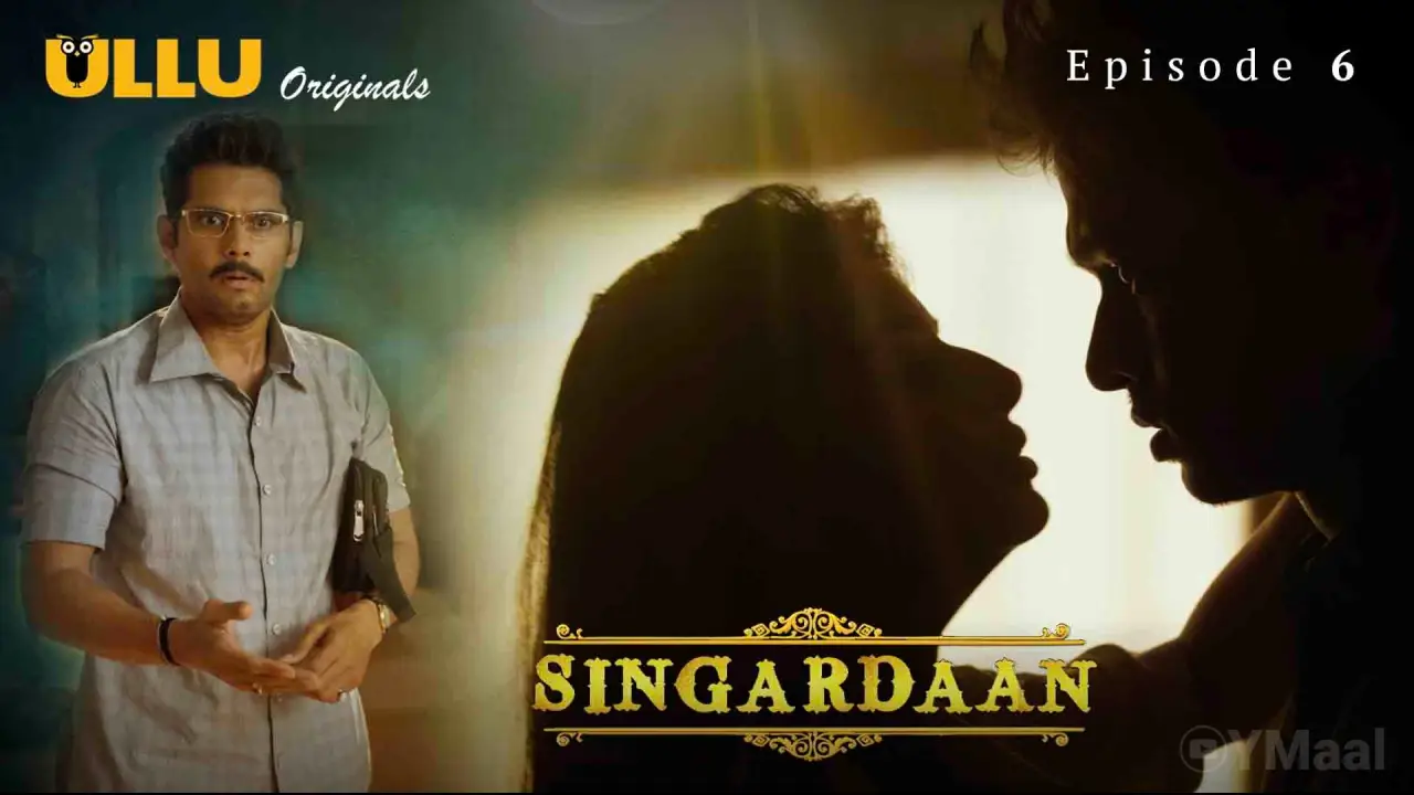 Watch Singardaan Episode 6 Web Series