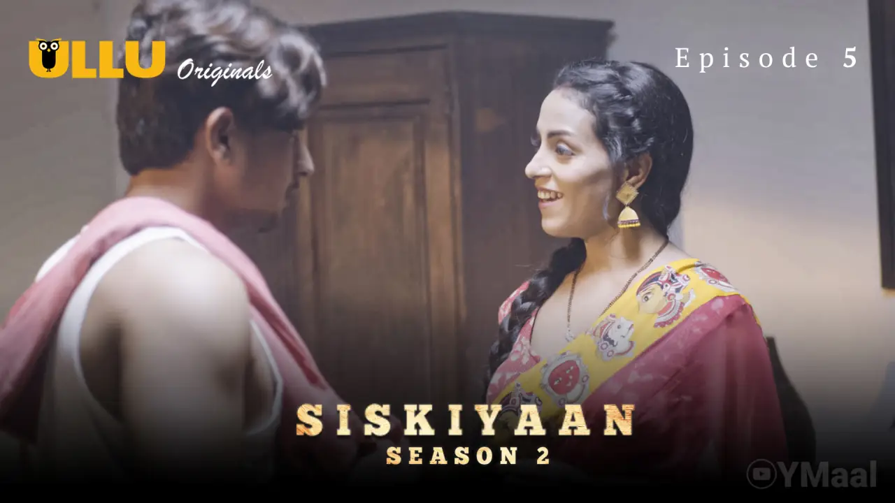 Watch Siskiyaan 2 Episode 5 Web Series