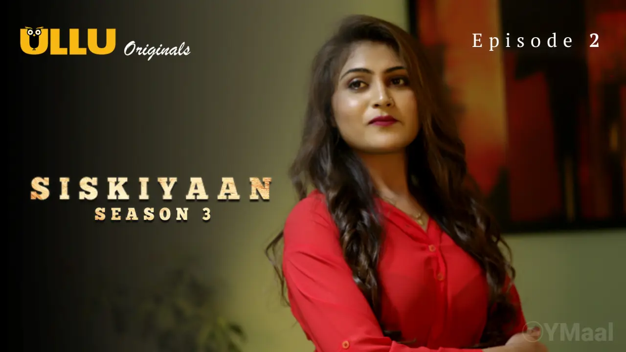 Watch Siskiyaan 3 Episode 2 Web Series