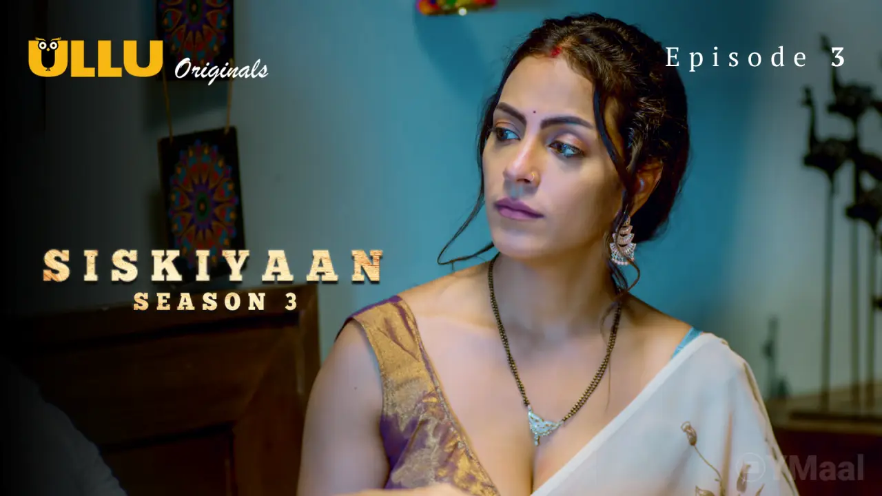 Watch Siskiyaan 3 Episode 3 Web Series