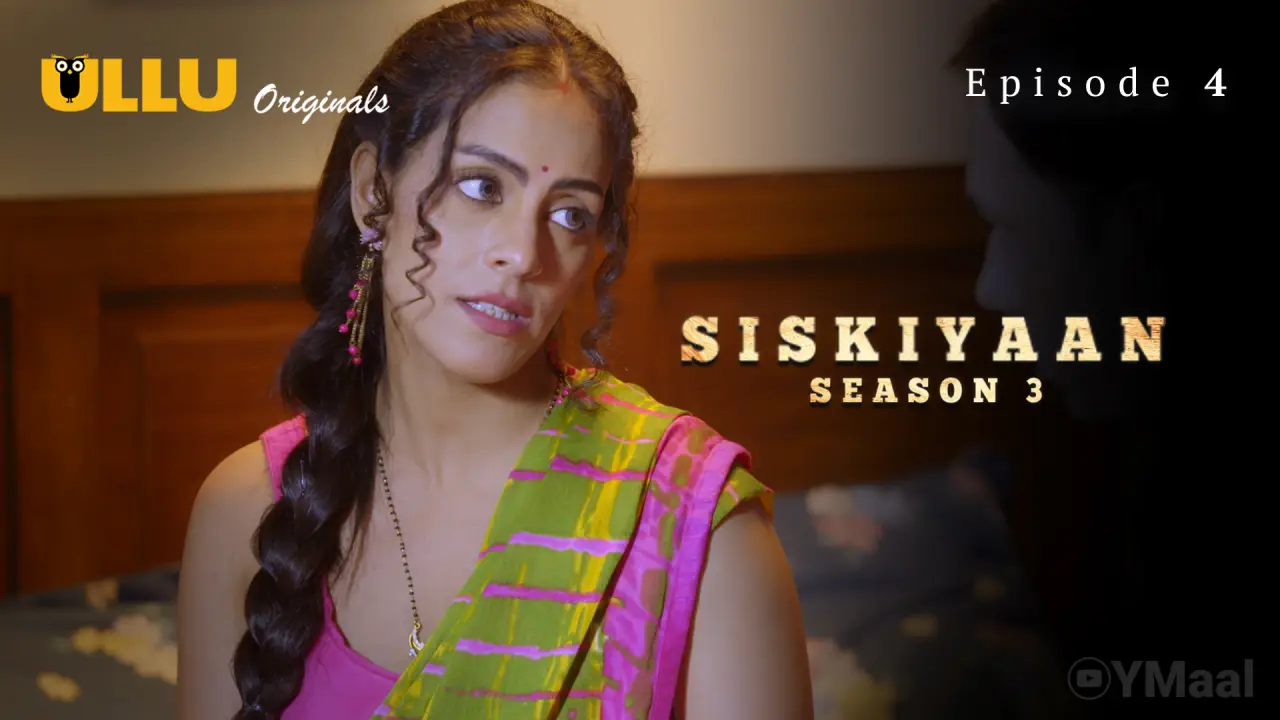 Watch Siskiyaan 3 Episode 4 Web Series