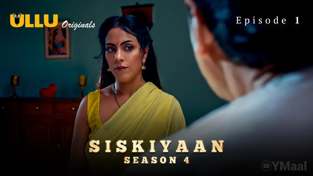 Watch Siskiyaan 4 Episode 1 Web Series