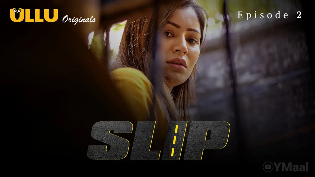 Watch Slip Episode 2 Web Series