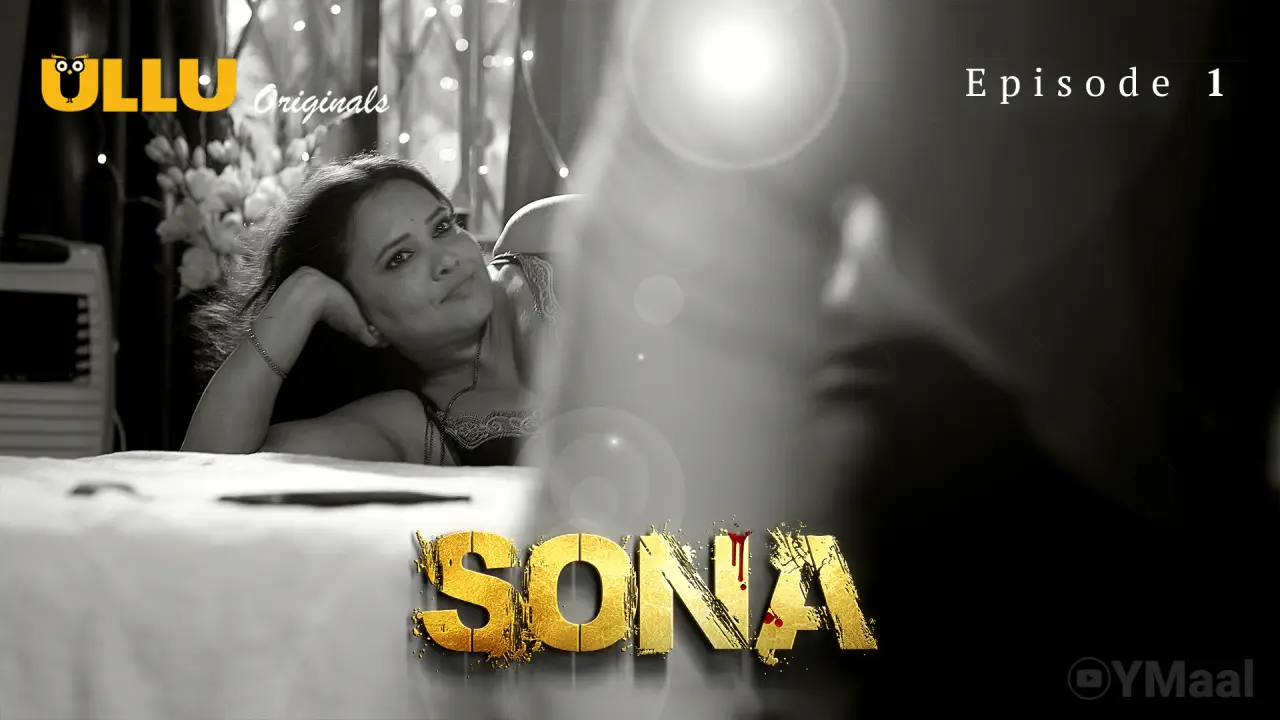 Watch Sona Episode 1 Web Series