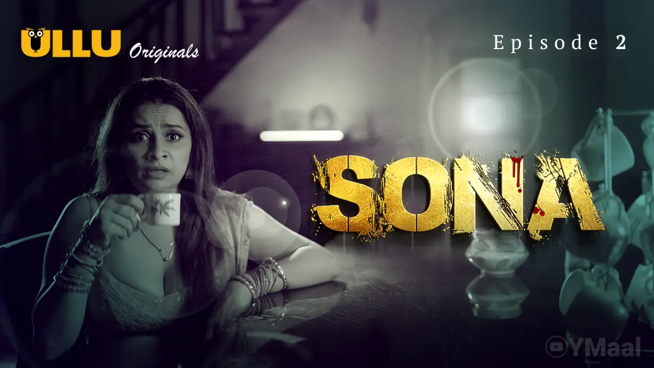 Watch Sona Episode 2 Web Series