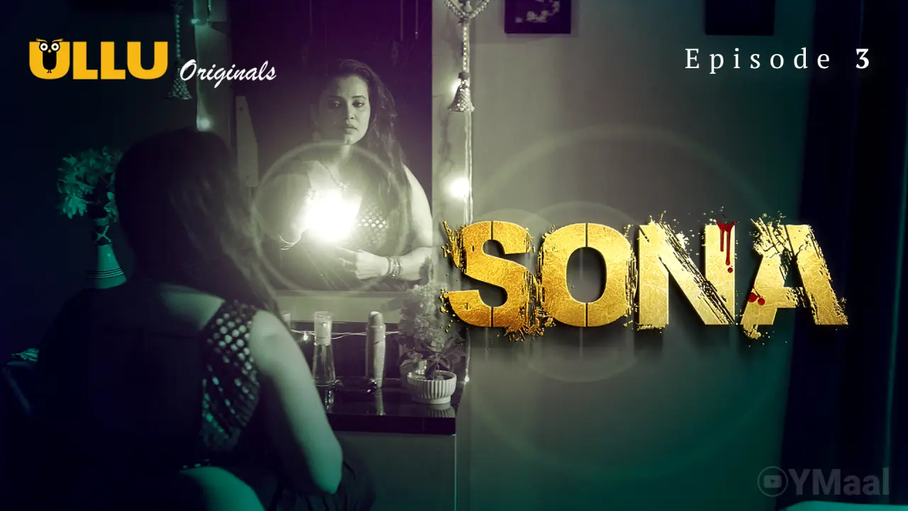 Watch Sona Episode 3 Web Series