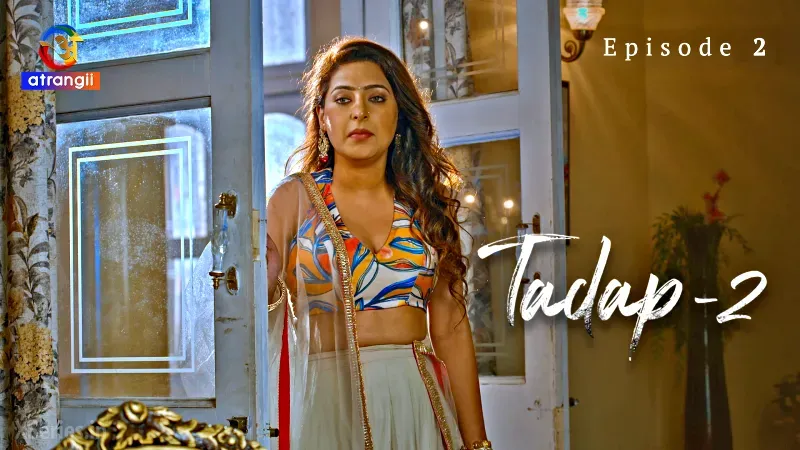 Watch Tadap 2 Episode 2 Web Series