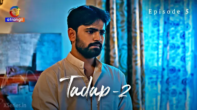 Watch Tadap 2 Episode 5 Web Series