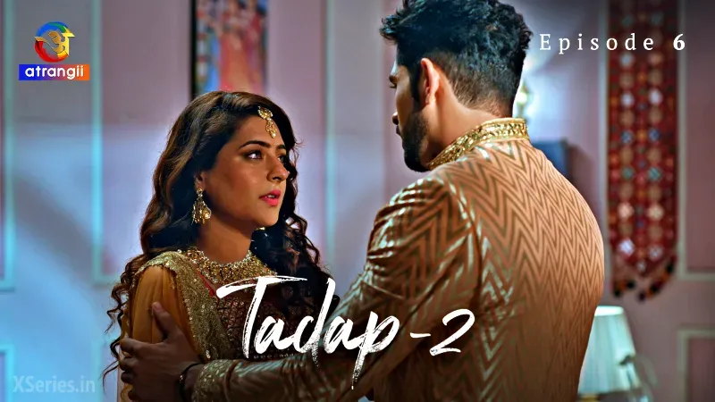 Watch Tadap 2 Episode 6 Web Series