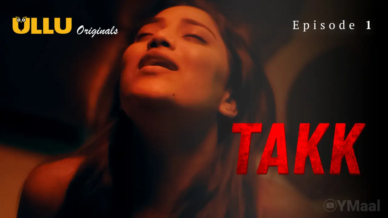 Watch Takk Episode 1 Web Series