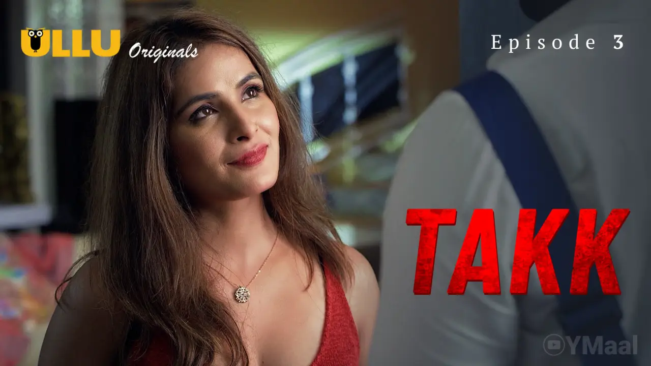 Watch Takk Episode 3 Web Series