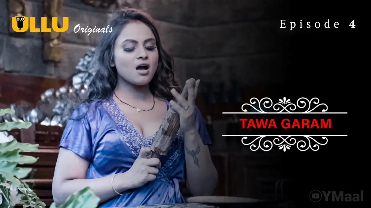 Watch Tawa Garam Episode 4 Web Series
