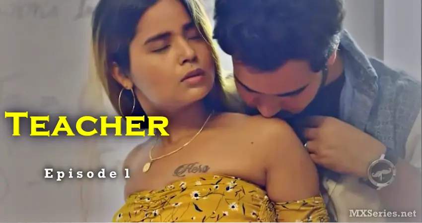 Watch Teacher Episode 1 Web Series