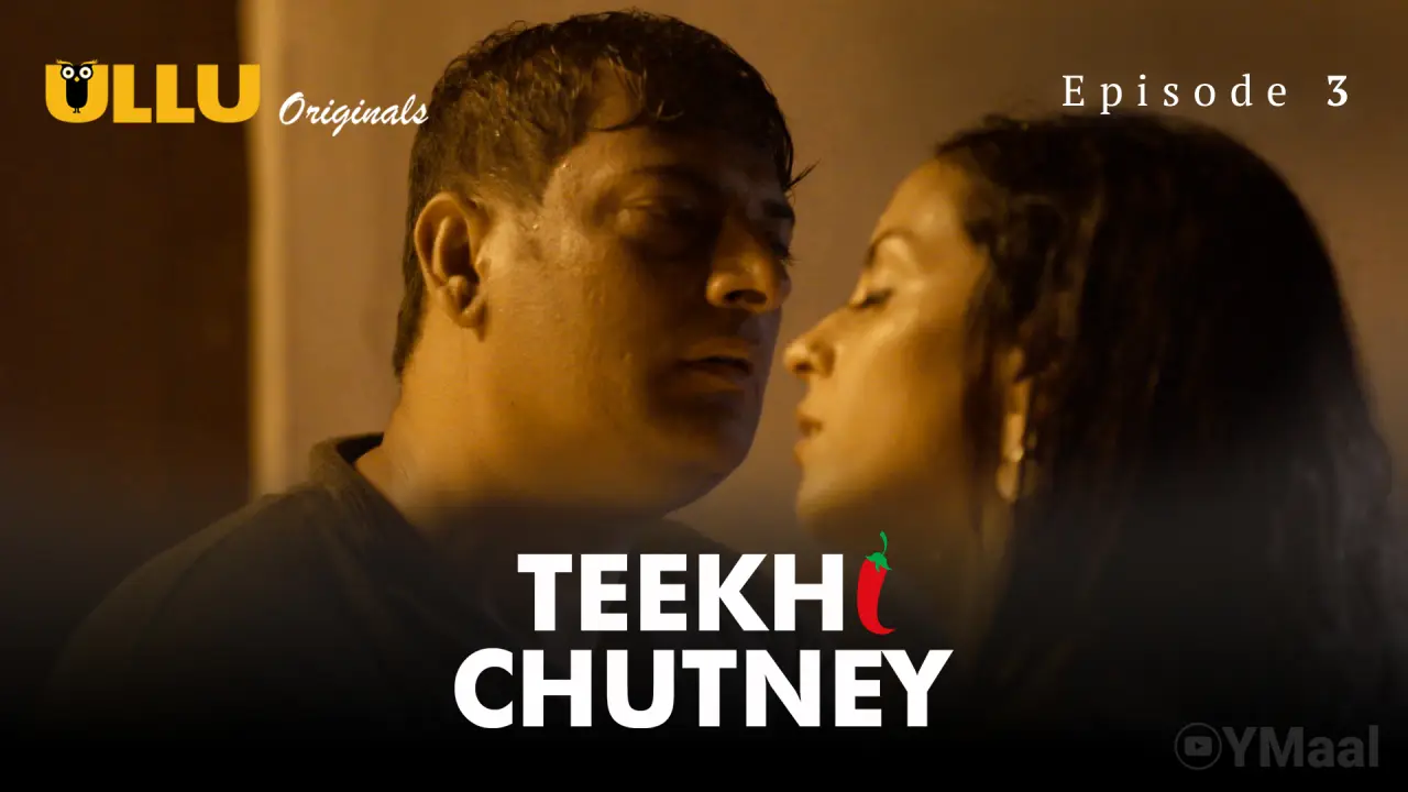 Watch Teekhi Chutney Episode 3 Web Series