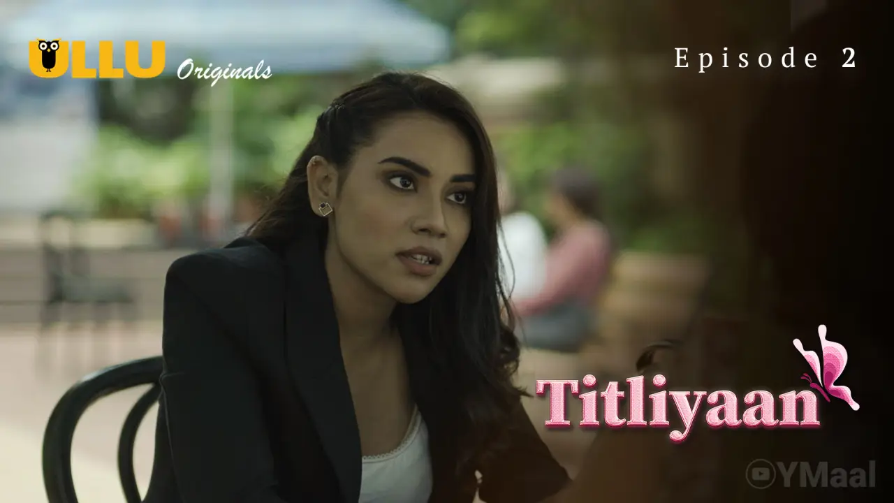 Watch Titliyaan Episode 2 Web Series