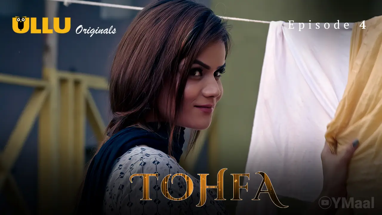 Watch Tohfa Episode 4 Web Series