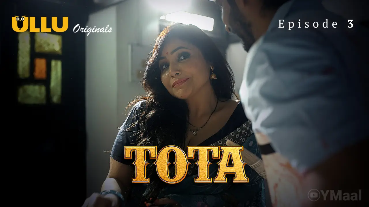 Watch Tota Episode 3 Web Series