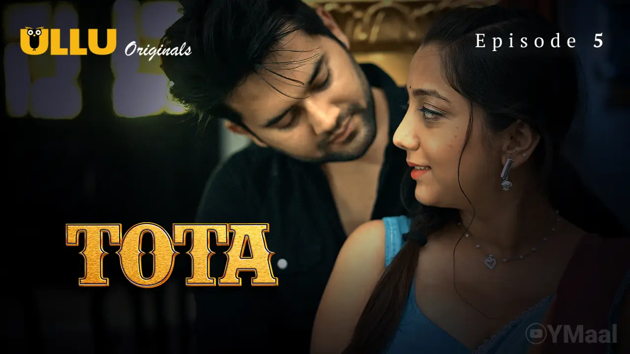 Watch Tota Episode 5 Web Series