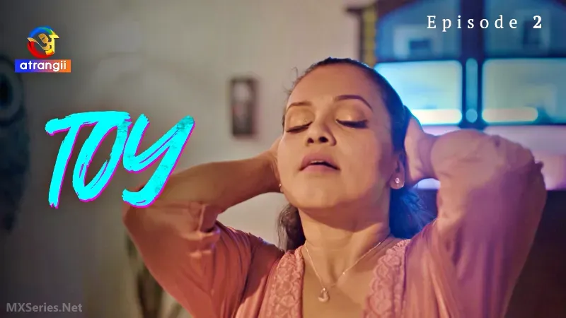 Watch Toy Episode 2 Web Series