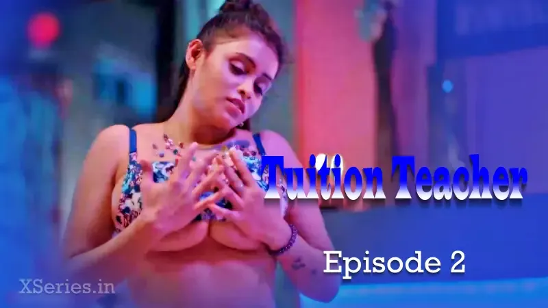Watch Tuition Teacher Episode 2 Web Series