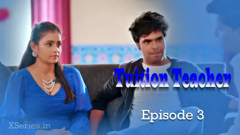 Watch Tuition Teacher Episode 3 Web Series
